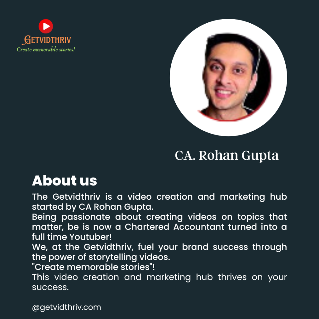 The founder of GETVIDTHRIV is CA Rohan Gupta, who has a passion for creating and editing professional videos!
We are a one-stop for all video solutions!